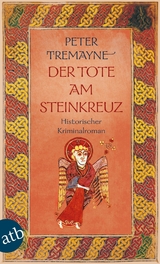Der Tote am Steinkreuz - Peter Tremayne