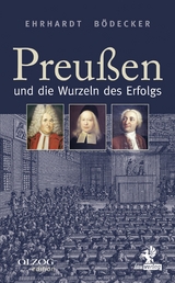 Preußen und die Wurzeln des Erfolgs - Ehrhardt Bödecker