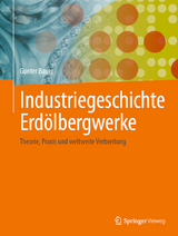 Industriegeschichte Erdölbergwerke - Günter Bauer