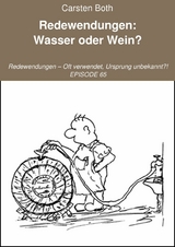 Redewendungen: Wasser oder Wein? - Carsten Both