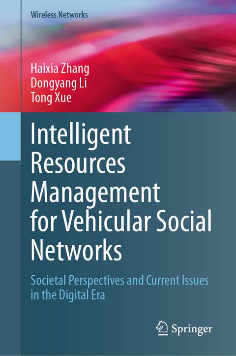 Intelligent Resources Management for Vehicular Social Networks -  Haixia Zhang,  Dongyang Li,  Tong Xue