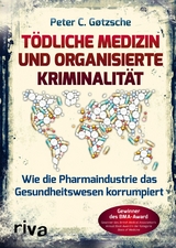 T&ouml;dliche Medizin und organisierte Kriminalit&auml;t - Peter C. G&oslash;tzsche