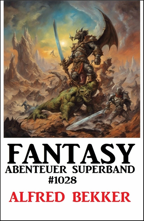 Fantasy Abenteuer Superband 1028 -  Alfred Bekker