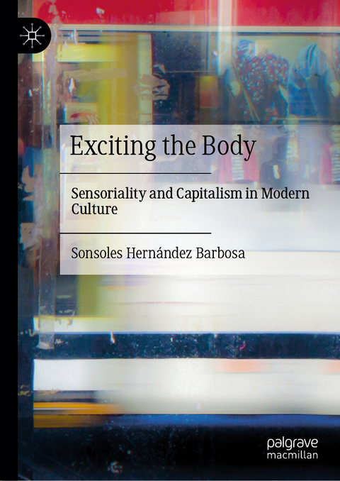 Exciting the Body - Sonsoles Hern&aacute;ndez Barbosa
