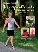Schuppenflechte - Selbstheilung ohne Medikamente - Marianne Seb&ouml;k