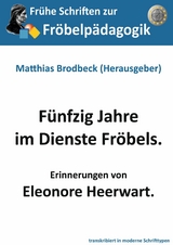 F&uuml;nfzig Jahre im Dienste Fr&ouml;bels - Eleonore Heerwart