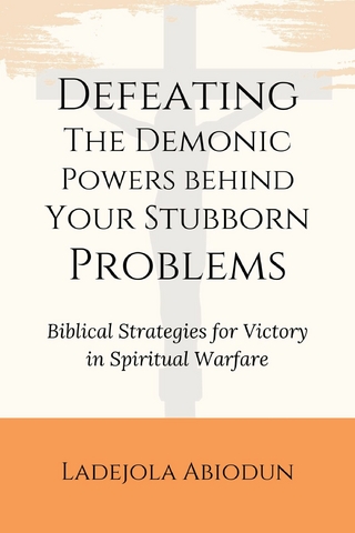 Defeating the Demonic Powers Behind Your Stubborn Problems