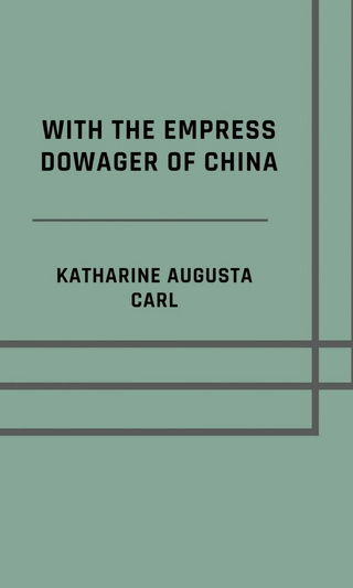 With the Empress Dowager of China - Illustrated Edition