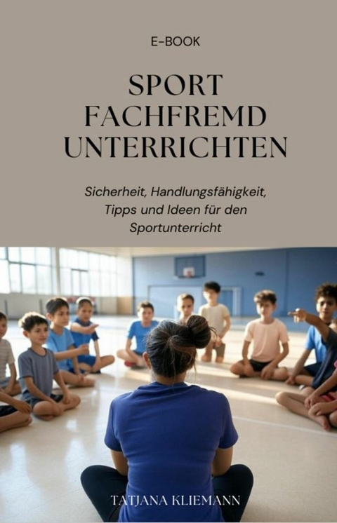 Sport fachfremd unterrichten - Tatjana Kliemann