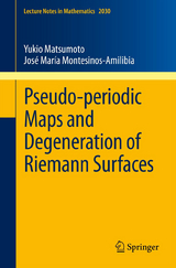 Pseudo-periodic Maps and Degeneration of Riemann Surfaces - Yukio Matsumoto, José María Montesinos-Amilibia