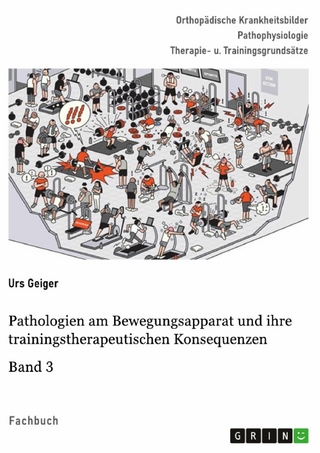 Pathologien am Bewegungsapparat und ihre trainingstherapeutischen Konsequenzen, Band 3