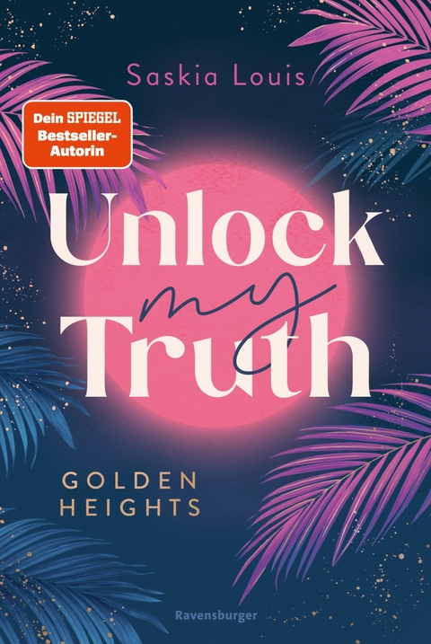 Golden-Heights-Reihe, Band 2 - Unlock My Truth - Saskia Louis