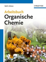 Arbeitsbuch Organische Chemie - Neil E. Schore
