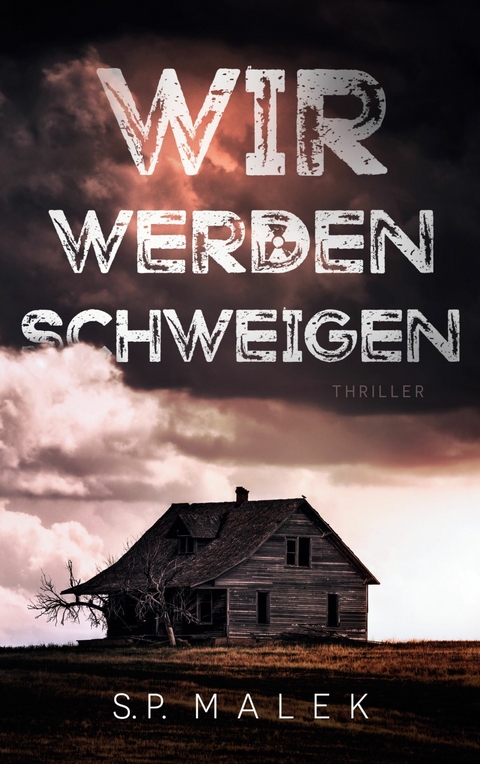 Wir werden schweigen - S.P. Malek