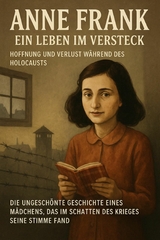 Anne Frank – Ein Leben im Versteck - Marcus PC Petersen - Clausen