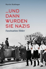 ... und dann wurden sie Nazis. -  Martin Haidinger