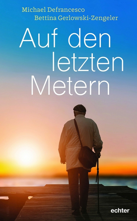 Auf den letzten Metern - Michael Defrancesco, Bettina Gerlowski-Zengerler
