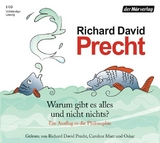 Warum gibt es alles und nicht nichts? - Richard David Precht