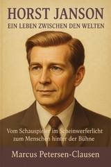 Horst Janson &ndash; Ein Leben zwischen den Welten - Marcus PC Petersen - Clausen