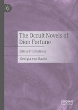The Occult Novels of Dion Fortune -  Georgia van Raalte