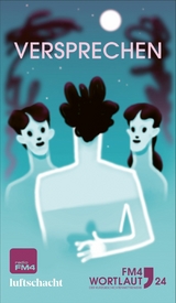 FM4 Wortlaut 24. Versprechen - Mirandolina Babunashvill, Marlene Flei&szlig;ig, Nina Heller, Elvis Jarr, Laura Nunziante, Mario Petuzzi, Madeleine Prahs, Astrid Radner, David Samhaber, Etienne Thierry