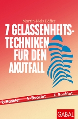7 Gelassenheits-Techniken f&uuml;r den Akutfall - Martin-Niels D&auml;fler