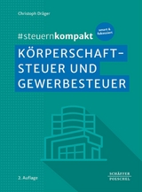 #steuernkompakt K&ouml;rperschaftsteuer und Gewerbesteuer - Christoph Dr&auml;ger