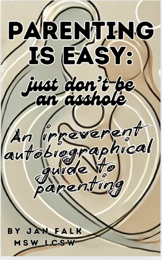 Parenting is Easy, Just Don't be an Asshole