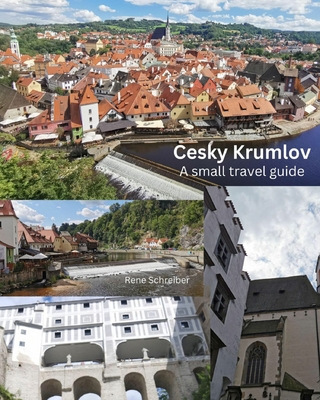 Ceske Krumlov A small travel guide