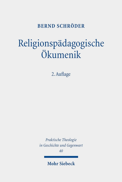 Religionspädagogische Ökumenik -  Bernd Schröder