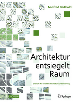 Architektur entsiegelt Raum -  Manfred Berthold
