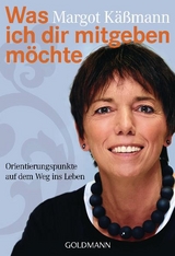 Was ich dir mitgeben m&ouml;chte - Margot K&auml;&szlig;mann