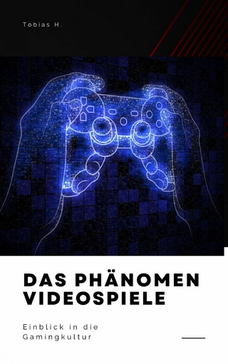 Das Phänomen Videospiele - Einblick in die Gamingkultur