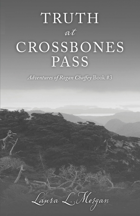 Truth at Crossbones Pass -  Laura L. Morgan