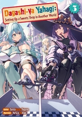 Dagashi-ya Yahagi: Setting Up a Sweets Shop in Another World Volume 3 -  Bunzaburou Nagano