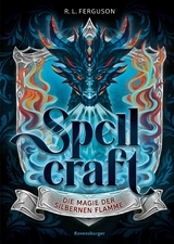 Spellcraft, Band 1 - Die Magie der silbernen Flamme -  R.L. Ferguson