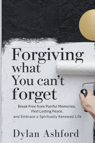 Forgiving What You Can't Forget