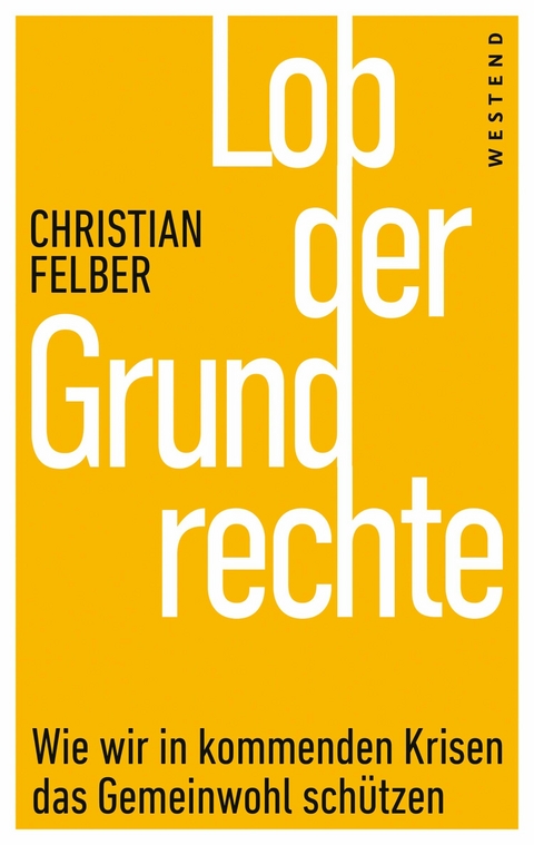 Lob der Grundrechte - Christian Felber