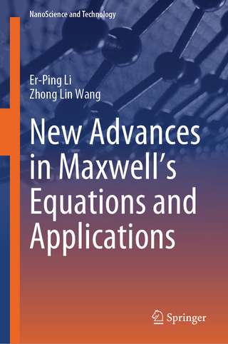 New Advances in Maxwell’s Equations and Applications