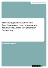Entwicklung und Evaluation eines Fragebogens zum Umweltbewusstsein. Methodische Analyse und empirische Auswertung