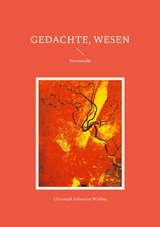 Gedachte, Wesen - Christoph Sebastian Widdau