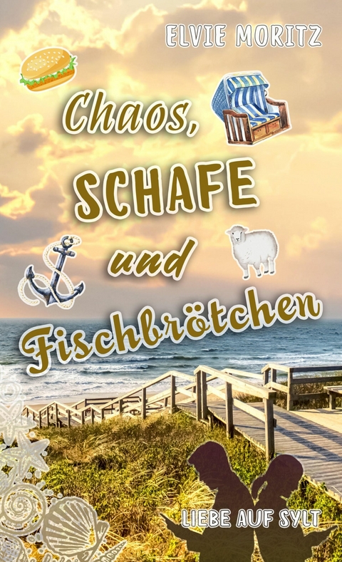 Chaos, Schafe und Fischbr&ouml;tchen - Elvie Moritz