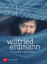 Wilfried Erdmann - von au&szlig;en nach innen - Johannes Erdmann