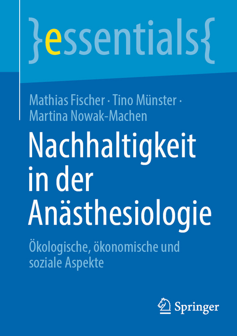 Nachhaltigkeit in der An&auml;sthesiologie -  Mathias Fischer,  Tino M&uuml;nster,  Martina Nowak-Machen