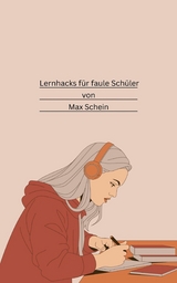 Lernhacks f&uuml;r faule Sch&uuml;ler - Max Schein