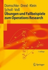 Übungen und Fallbeispiele zum Operations Research - Wolfgang Domschke, Andreas Drexl, Robert Klein, Armin Scholl, Stefan Voß