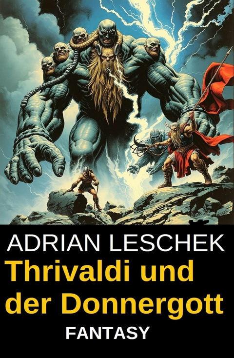 Thrivaldi und der Donnergott: Fantasy Roman -  Adrian Leschek