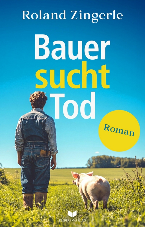 Bauer sucht Tod - Roland Zingerle