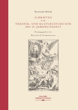 Schriften zur Theater- und Kulturgeschichte des 18. Jahrhunderts - Reinhart Meyer