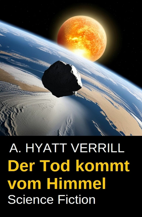 Der Tod kommt vom Himmel: Science Fiction -  A. Hyatt Verrill